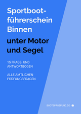 Sportbootführerschein-Binnen: Prüfungsfragen unter Motor und Segel - Breu, Rafael