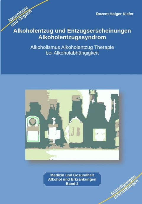 Alkoholentzug und Entzugserscheinungen Alkoholentzugssyndrom - Holger Kiefer