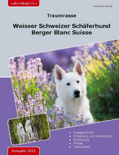 Traumrasse: Weisser Schweizer Schäferhund - Konstantin Wechter