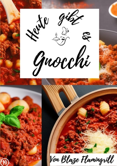 Heute gibt es / Heute gibt es - Gnocchi - Blaze Flamingrill