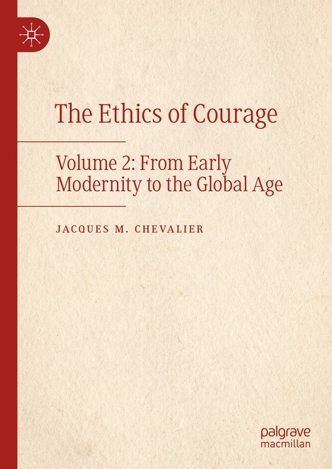 The Ethics of Courage - Jacques M. Chevalier