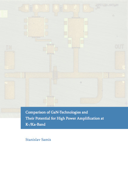 Comparison of GaN-Technologies and Their Potential for High Power Amplification at K-/Ka-Band - Stanislav Samis