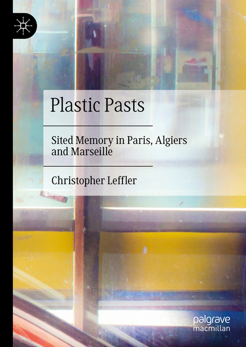 Plastic Pasts - Christopher Leffler