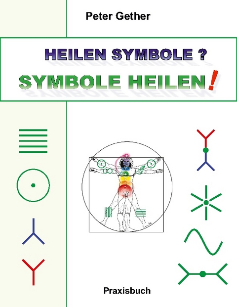 HEILEN SYMBOLE? SYMBOLE HEILEN! - Peter Gether