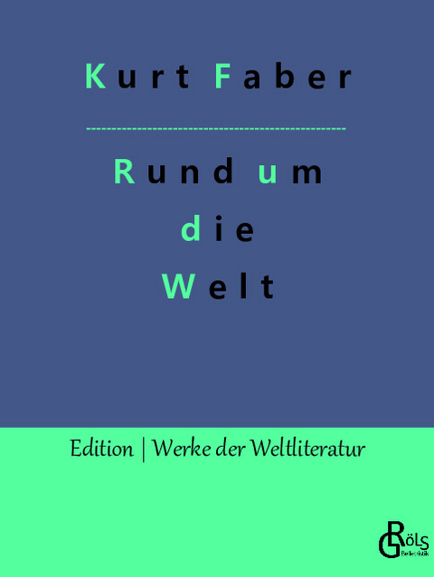 Rund um die Welt - Kurt Faber