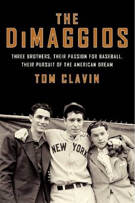 DiMaggios -  Tom Clavin