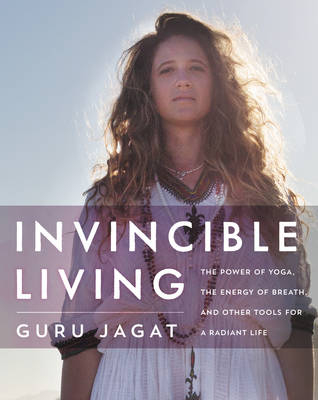 Invincible Living -  Guru Jagat