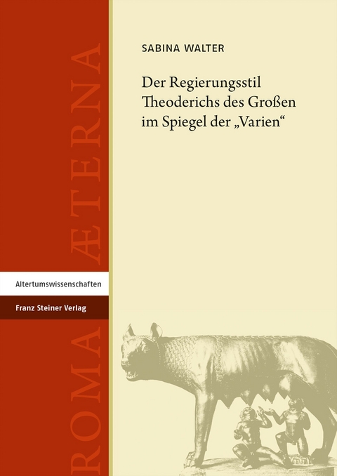 Der Regierungsstil Theoderichs des Großen im Spiegel der „Varien“ - Sabina Walter