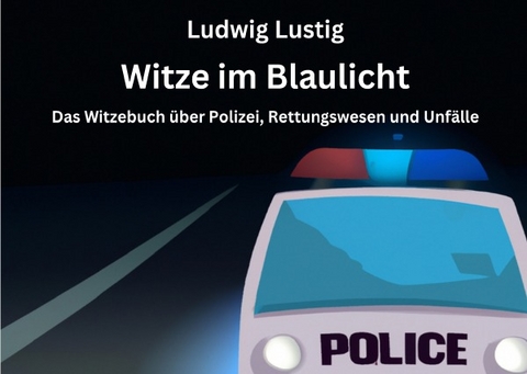 Witze im Blaulicht - Ludwig Lustig