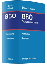 Grundbuchordnung - Bauer, Hans-Joachim; Schaub, Bernhard; Oefele, Helmut Freiherr von