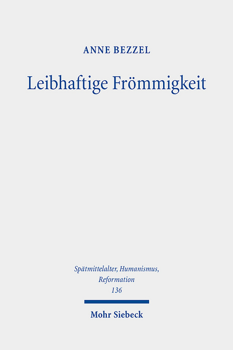 Leibhaftige Frömmigkeit - Anne Bezzel