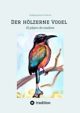 Der hölzerne Vogel - Wolfgang Armin Strauch