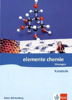 Elemente Chemie Kursstufe. Ausgabe Baden-Württemberg