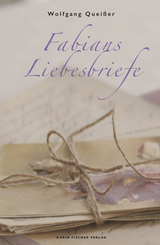 Fabians Liebesbriefe - Wolfgang Queißer