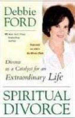 Spiritual Divorce -  Debbie Ford