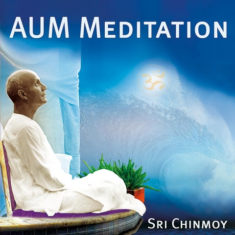 AUM Meditation - Sri Chinmoy