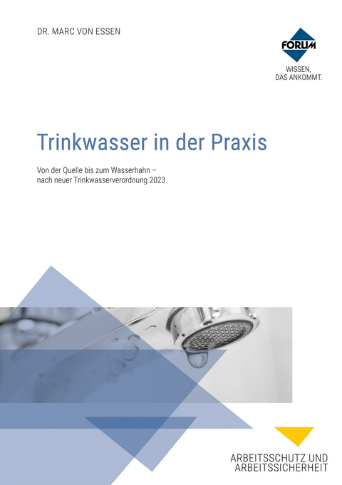 Trinkwasser in der Praxis - Marc Dr. von Essen, Regina Dr. Kolch, Dietmar Altemeier, Michael Stoheker