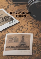 Die Geschichte der Fotografie - Mia Roth