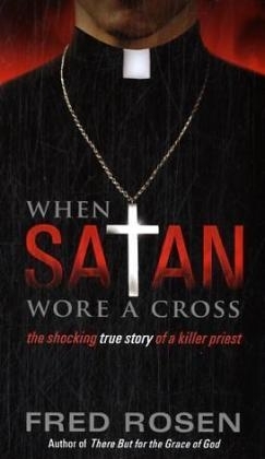 When Satan Wore A Cross -  Fred Rosen