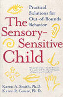 Sensory-Sensitive Child -  PhD Karen A. Smith,  PhD Karen R. Gouze