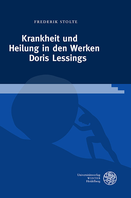 Krankheit und Heilung in den Werken Doris Lessings - Frederik Stolte