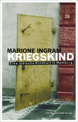 KRIEGSKIND. Eine jüdische Kindheit in Hamburg - Marione Ingram