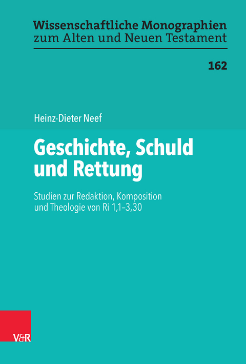 Geschichte, Schuld und Rettung - Heinz-Dieter Neef