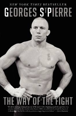 Way of the Fight -  Georges St-Pierre