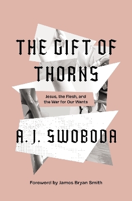 The Gift of Thorns - A. J. Swoboda