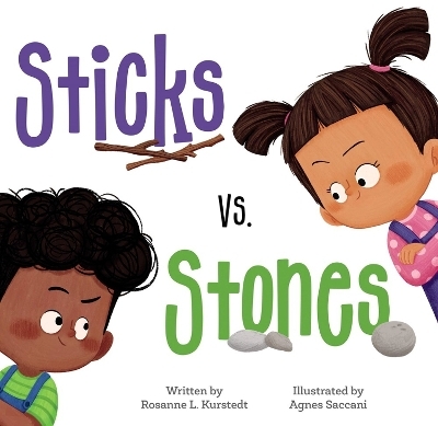 Sticks vs. Stones - Rosanne L Kurstedt