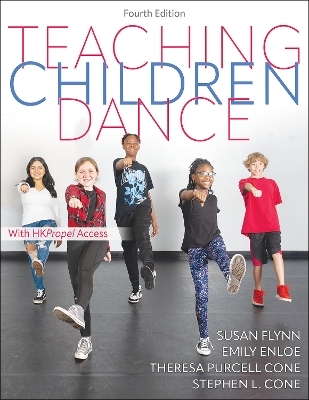 Teaching Children Dance - Susan M. Flynn, Emily Enloe, Theresa Purcell Cone, Stephen L. Cone