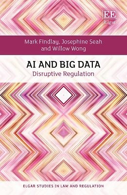 AI and Big Data - Mark Findlay, Josephine Seah, Willow Wong