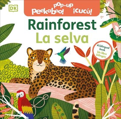 Bilingual Pop-Up Peekaboo! Rainforest - La selva -  Dk