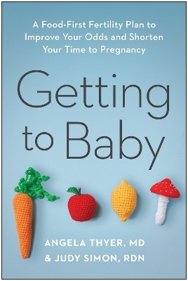 Getting to Baby - Angela Thyer, Judy Simon
