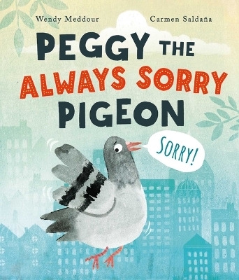 Peggy the Always Sorry Pigeon - Wendy Meddour