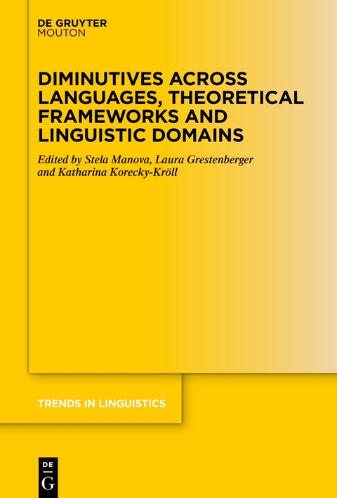 Diminutives across Languages, Theoretical Frameworks and Linguistic Domains - 