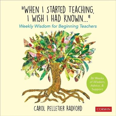 "When I Started Teaching, I Wish I Had Known..." - Carol Pelletier Radford