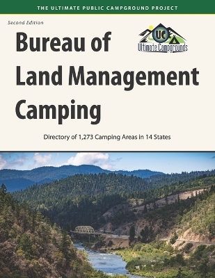 Bureau of Land Management Camping, 2nd Edition - Ultimate Campgrounds