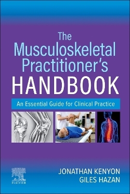 The Musculoskeletal Practitioner's Handbook - Jonathan Kenyon, Giles Hazan