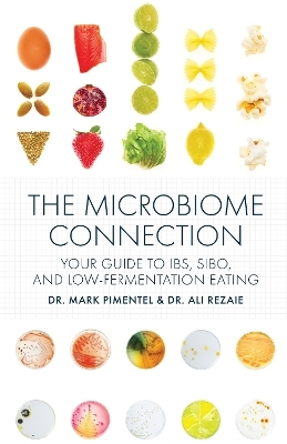 The Microbiome Connection - Dr. Mark Pimentel, Dr. Ali Rezaie