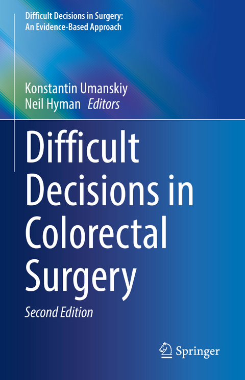 Difficult Decisions in Colorectal Surgery - 