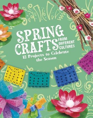 Spring Crafts From Different Cultures - Megan Borgert-Spaniol