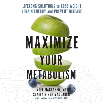 Maximize Your Metabolism - Noel MacLaren, Sunita Singh MacLaren