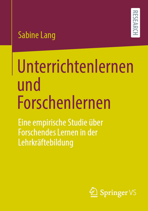 Unterrichtenlernen und Forschenlernen - Sabine Lang