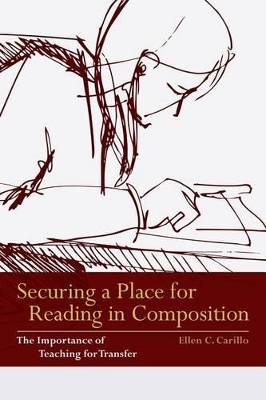 Securing a Place for Reading in Composition - Ellen C. Carillo