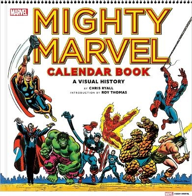 Mighty Marvel Calendar Book: A Visual History - Chris Ryall