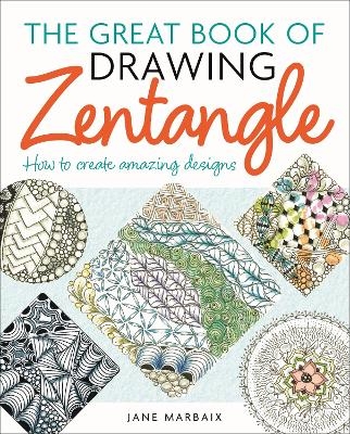 The Great Book of Drawing Zentangle - Jane Marbaix