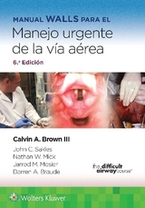 Manual Walls para el manejo urgente de la vía aérea - Brown, Calvin A, III