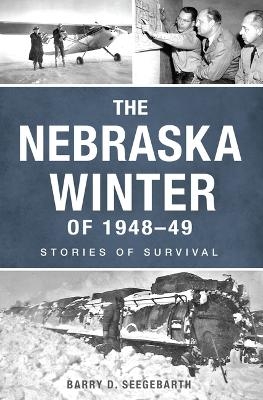 The Nebraska Winter of 1948-49 - Barry Seegebarth