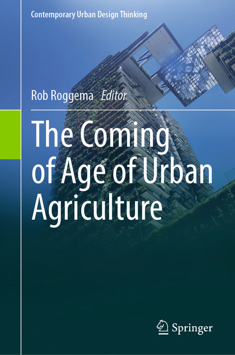 The Coming of Age of Urban Agriculture - 